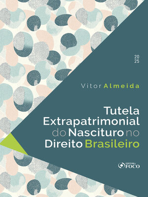 cover image of Tutela Extrapatrimonial do Nascituro no Direito Brasileiro--1ª Ed--2025